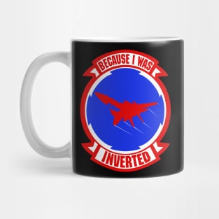 Because I Was Inverted Top Gun Maverick Mug